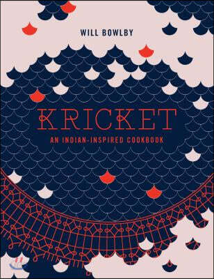 The Kricket (An Indian-inspired Cookbook)