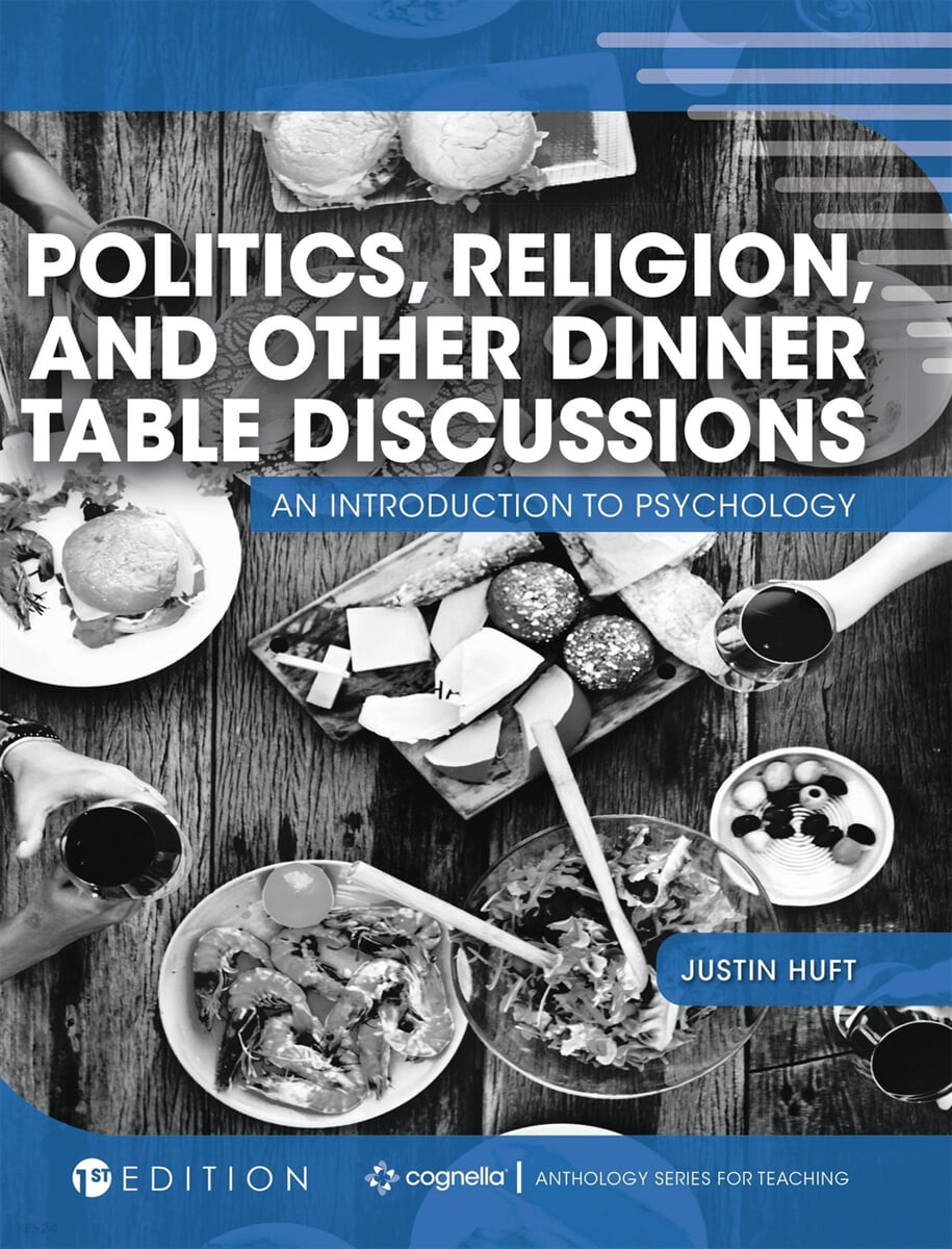Politics, Religion, and Other Dinner Table Discussions (An Introduction to Psychology)