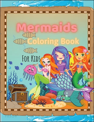 Mermaids Coloring Book (Mermaids Coloring Book For Kids Ages 4-8, 9-12 Amazing Designs, Best Gift For The Little Ones)