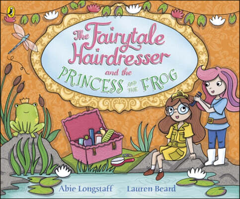 Fairytale hairdresser : and the Princess and the Frog. [10]