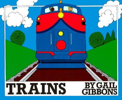Trains / Gail Gibbons