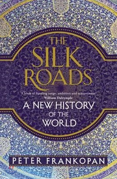The Silk Roads (A New History of the World)
