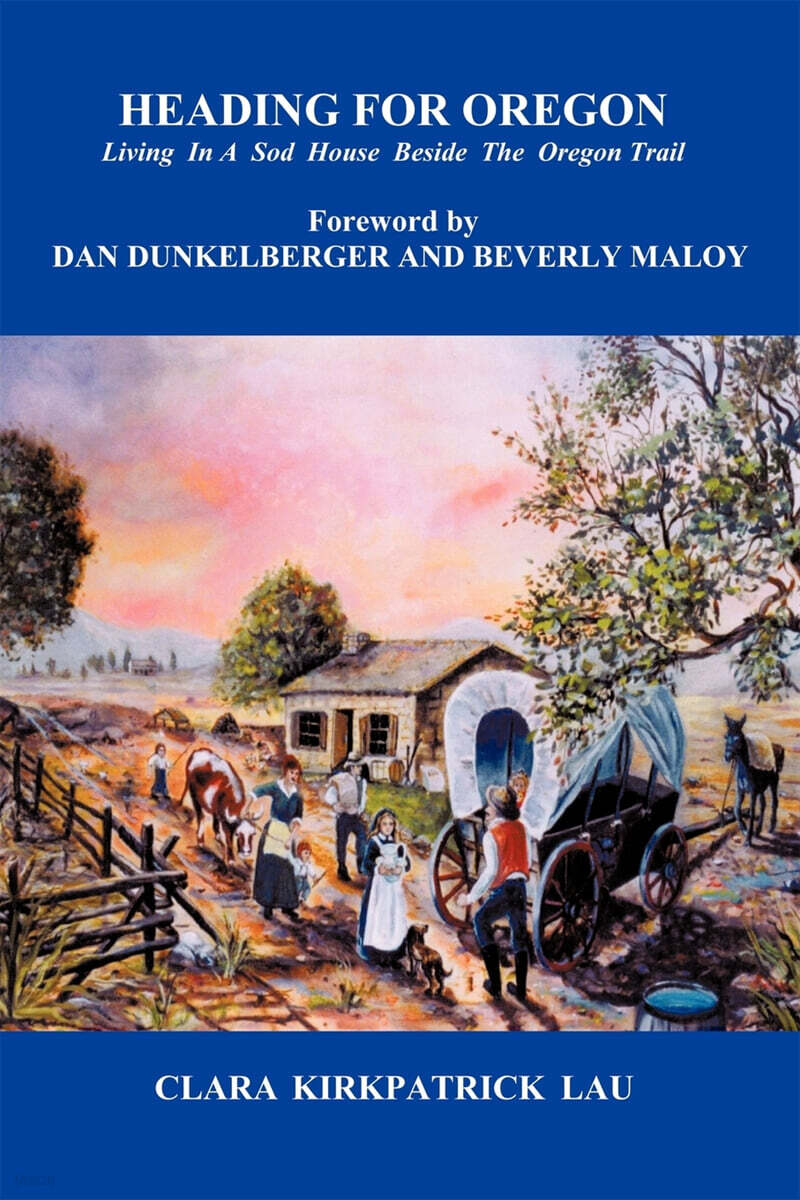 Heading for Oregon (Living in a Sod House Beside the Oregon Trail)