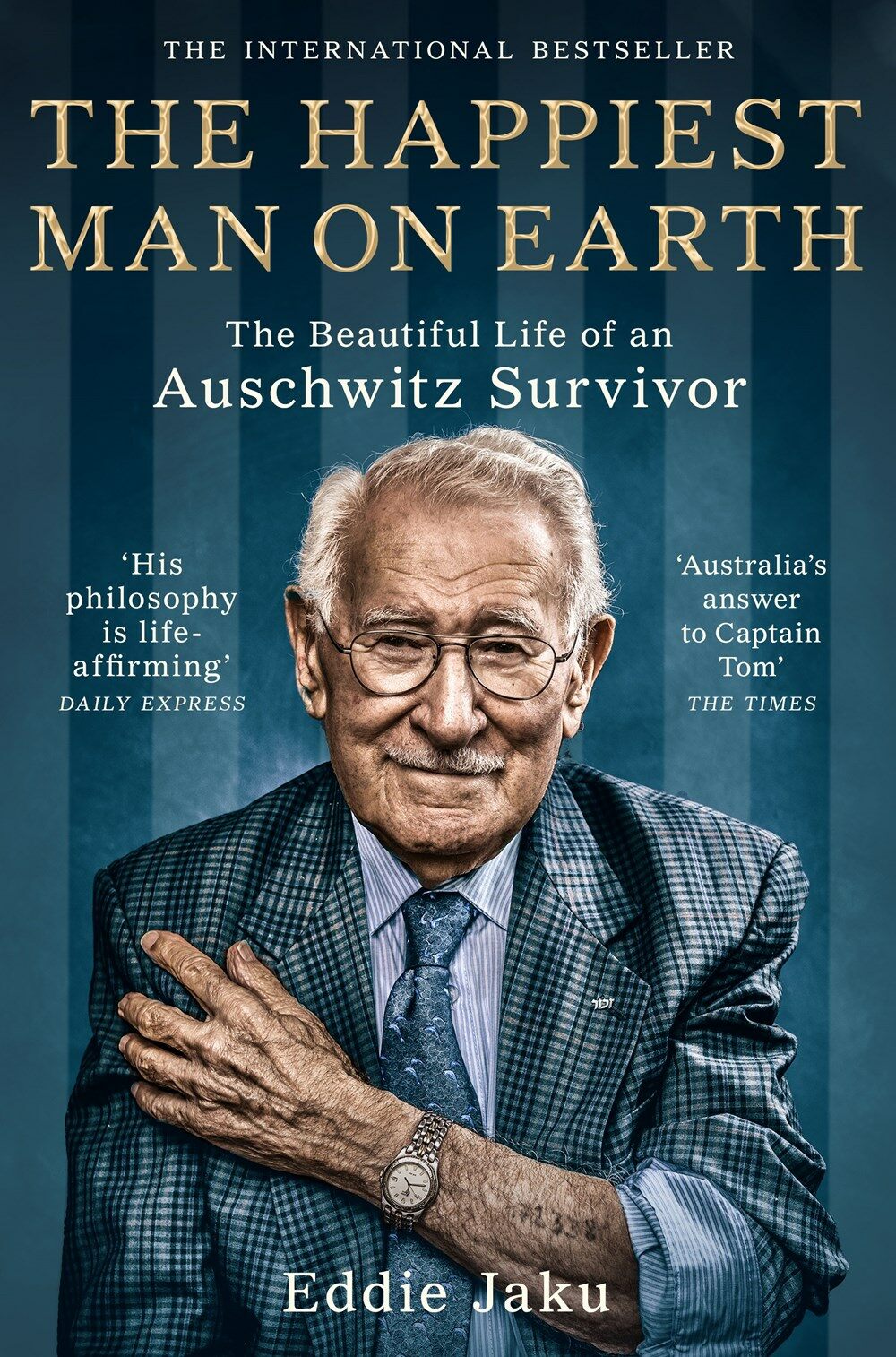 (The) happiest man on earth : (the) beautiful life of an Auschwitz survivor
