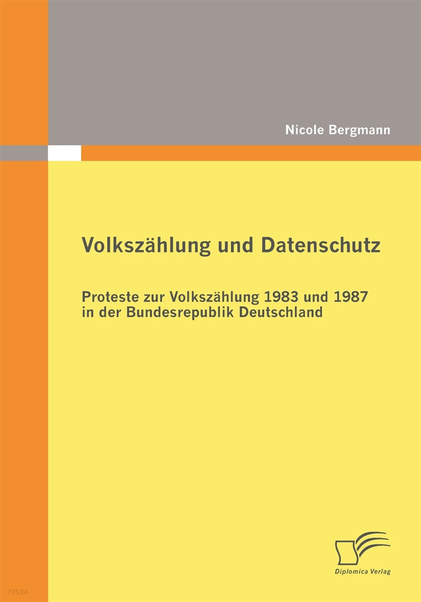 Volkszahlung und Datenschutz: Proteste zur Volkszahlung 1983 und 1987 in der Bundesrepublik Deutschland