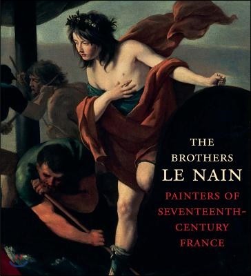 (The) Brothers Le Nain: painters of seventeenth-century France