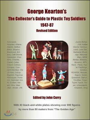 George Kearton’s the Collectors Guide to Plastic Toy Soldiers 1947-1987 Revised Edition