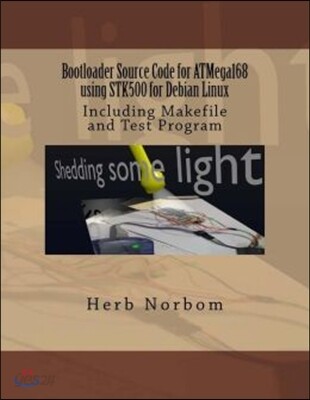 Bootloader Source Code for ATMega168 using STK500 for Debian Linux: Including Makefile and Test Program