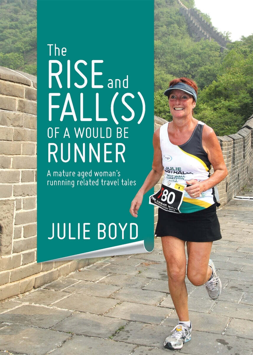 The Rise and Fall(s) of a Would Be Runner: A mature aged woman’s runnning related travel tales