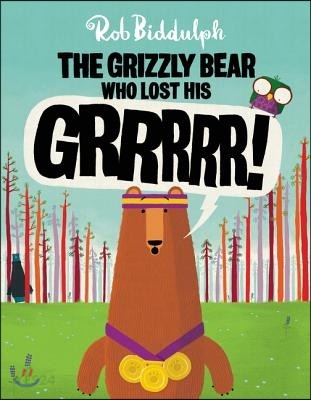 (The) grizzly bear who lost his grrrrr! 