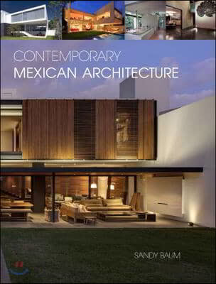 Contemporary Mexican Architecture: Continuing the Heritage of Luis Barragan (Continuing the Heritage of Luis Barrag?)