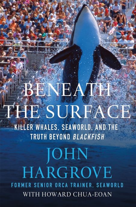 Beneath the Surface: Killer Whales, Seaworld, and the Truth Beyond Blackfish (Killer Whales, Seaworld, and the Truth Beyond Blackfish)