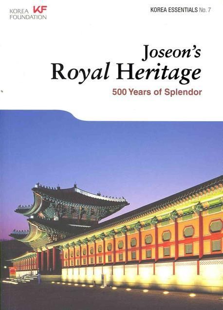Joseon s Royal Heritage (500 Years of Splendor)
