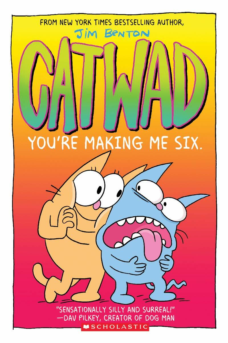 Catwad. 6 youre making me six