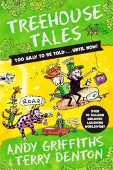 Treehouse tales  : too SILLY to be told ... UNTIL NOW!