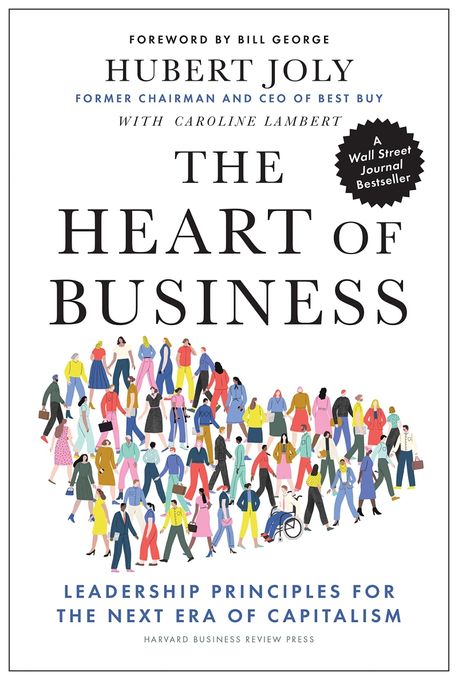 The Heart of Business (Leadership Principles for the Next Era of Capitalism)