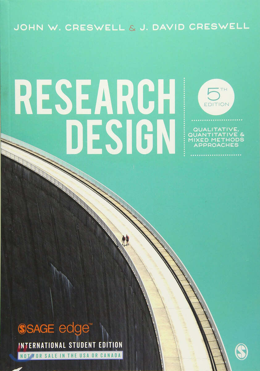 Research Design, 5/E (Qualitative, Quantitative, and Mixed Methods Approaches)