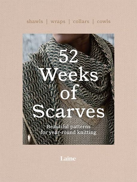 52 Weeks of Scarves:  Beautiful Patterns for Year-Round Knitting