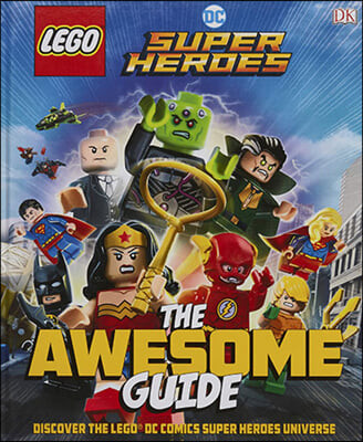 Lego Edition - The Awesome Guide To DC Super Heroes