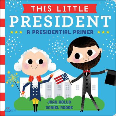 (This Little)President : A Presidential Primer