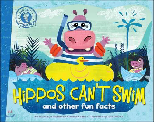 HIPPOS CANT SWIM :  and other fun facts