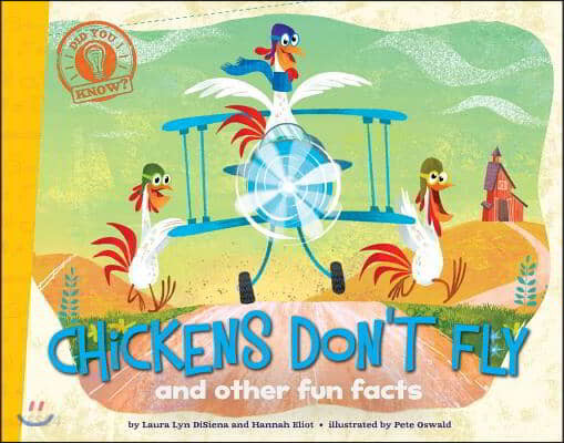 Chickens Dont Fly  : and other fun facts