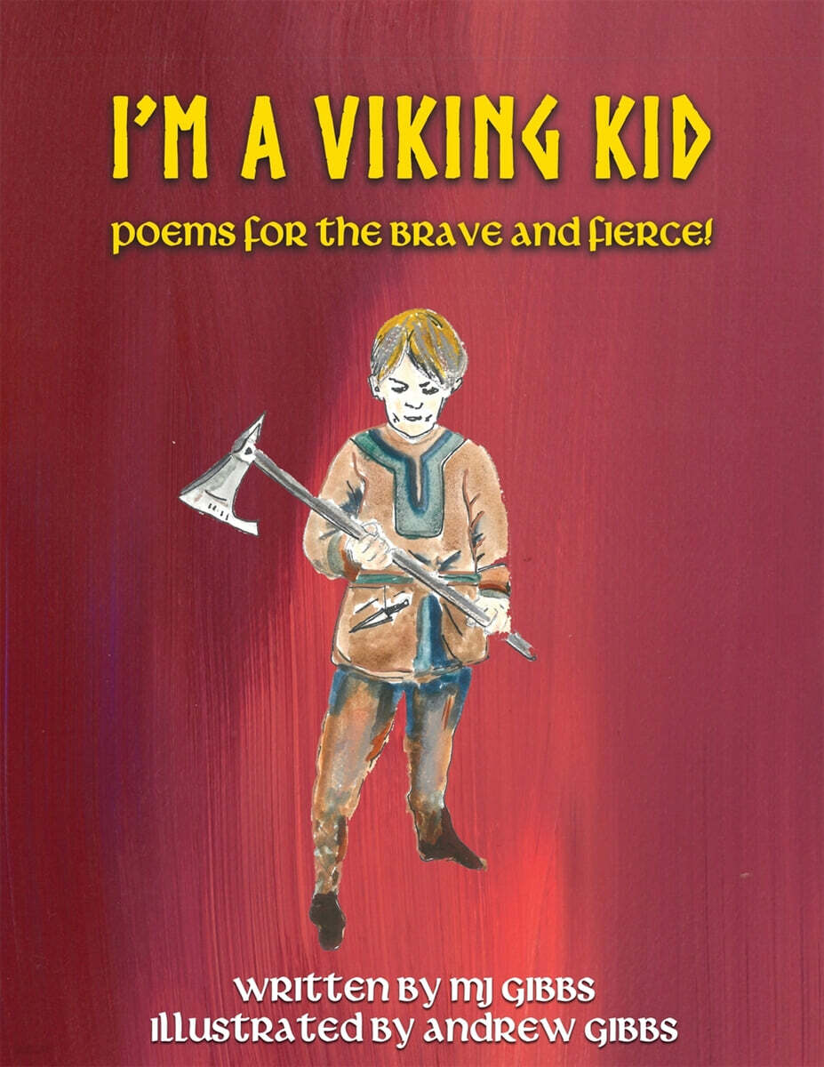 I’m a Viking Kid (poems for the brave and fierce! : poems for the brave and f)