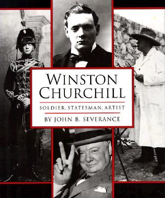 Winston Churchill: Soldier, Statesman, Artist (Soldier, Statesman, Artist)