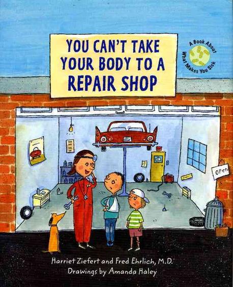 You cant take your body to a repair shop