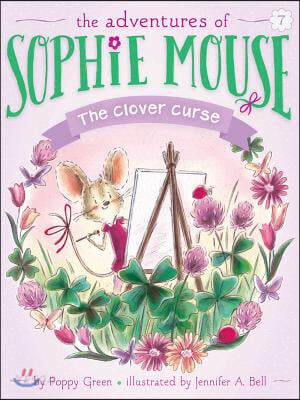(The)Adventures of Sophie Mouse. 7, the clover curse