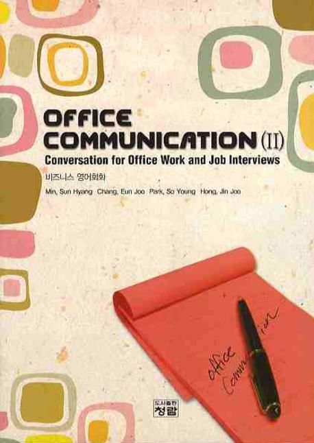 Office communication. . 2  : Conversation for office work and job interviews /