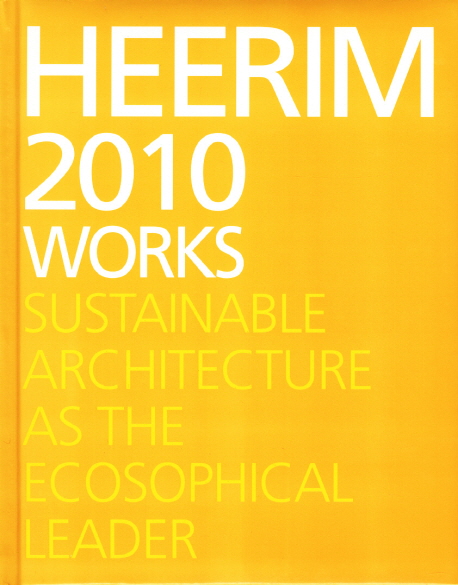 (2010) Heerim works : Sustainable architecture as the ecosophical leader