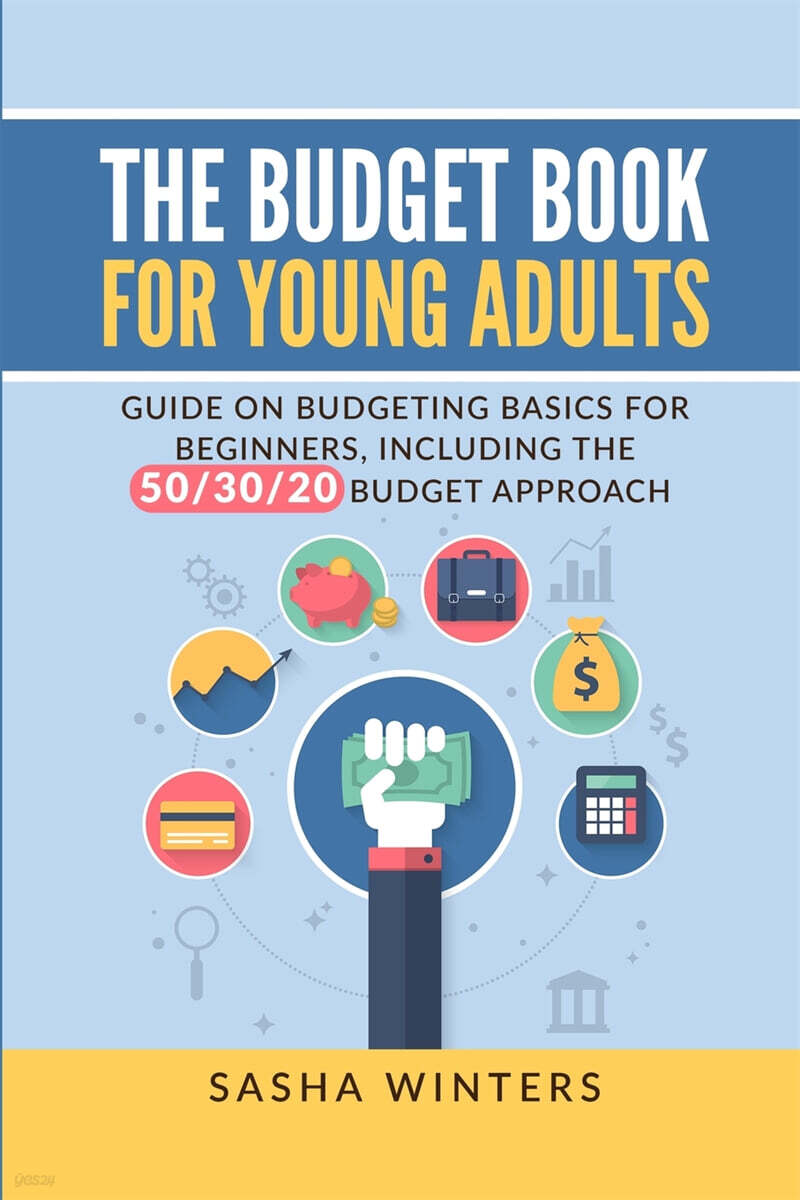 The Budget Book for Young Adults (Guide on Budgeting Basics for Beginners, Including the 50/30/20 Budget Approach)