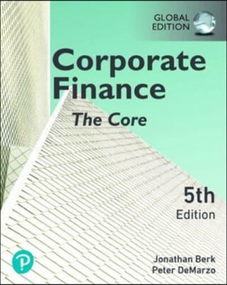 Corporate Finance: The Core (Global Edition)