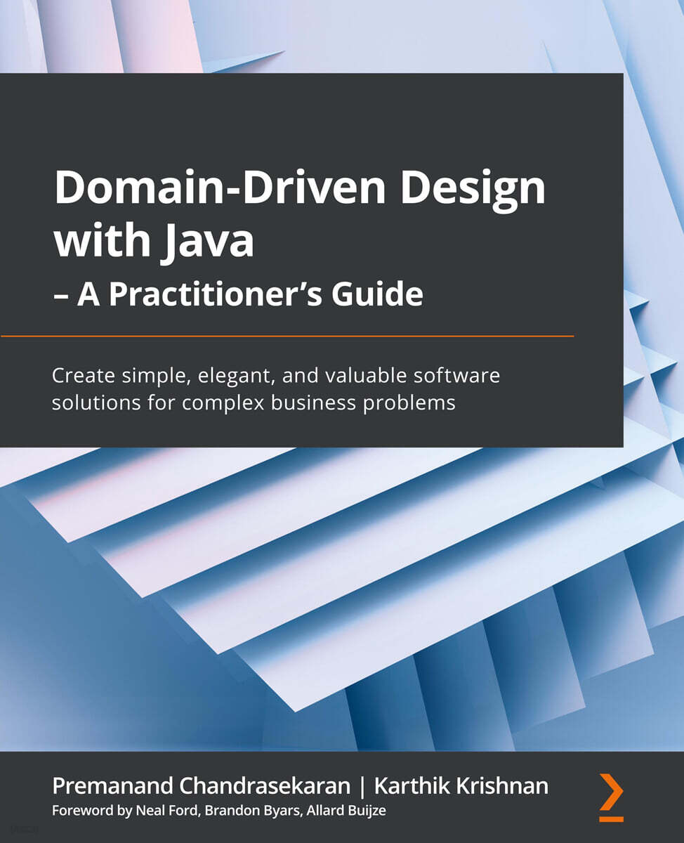 Domain-Driven Design with Java - A Practitioner’s Guide (Create simple, elegant, and valuable software solutions for complex business problems)