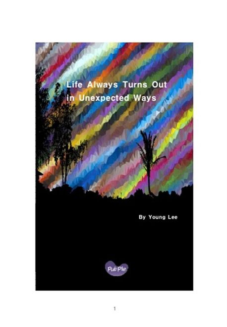 Life Always Turns Out in Unexpected Ways