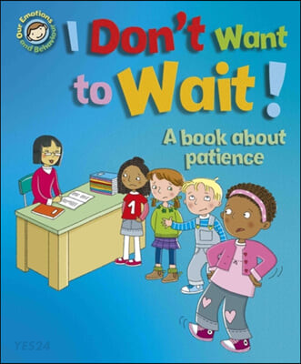 I dont want to wait! : a book about patience 