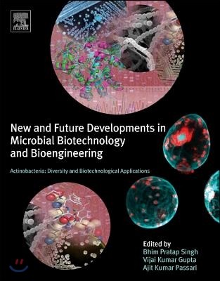 New and future developments in microbial biotechnology and bioengineering : Actinobacteria : diversity and biotechnological applications