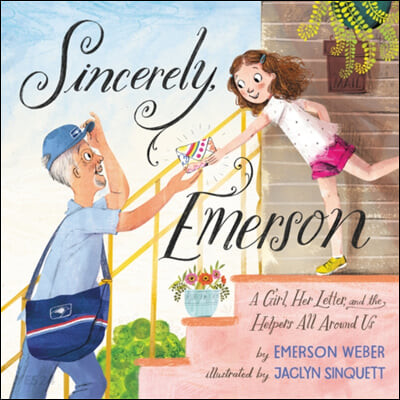 Sincerely Emerson : a girl her letter and the helpers all around us 
