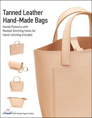 Tanned Leather Hand-Made Bags: Ultimate Techniques (Ultimate Techniques)