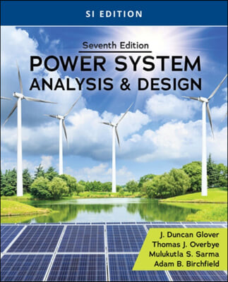 Power System Analysis and Design (Si Edition) (A Concise Global History)