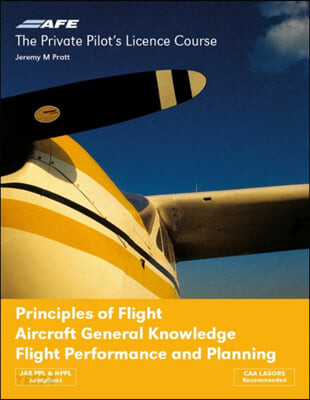 The PPL 4 - Principles of Flight, Aircraft General Knowledge, Flight Performance and Planning (a Philosophy of Design)