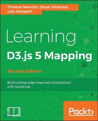 Learning D3.js 4 Mapping - Second Edition