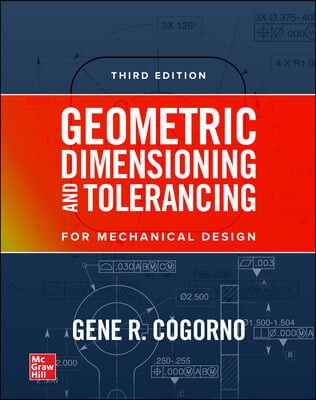 Geometric Dimensioning and Tolerancing : for Mechanical Design