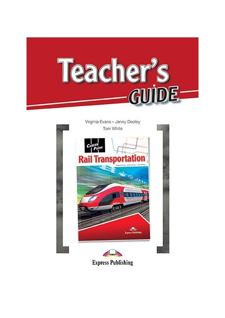 Career Paths: Rail Transportation Teacher’S Guide