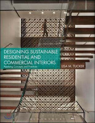 Designing sustainable residential and commercial interiors :   : applying concepts and practices /