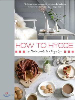 How to hygge : the nordic secrets to a happy life