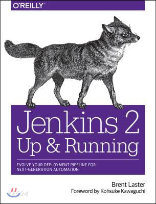 Jenkins 2: Up and Running: Evolve Your Deployment Pipeline for Next Generation Automation (Up and Running; Evolve Your Deployment Pipeline for Next Generation Automation)