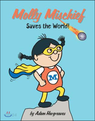 Molly mischief saves the world!