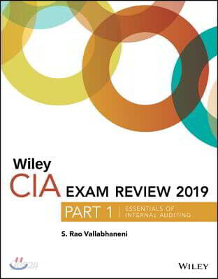 Wiley CIA Exam Review 2019, Part 1: Essentials of Internal Auditing (Wiley CIA Exam Review Series)